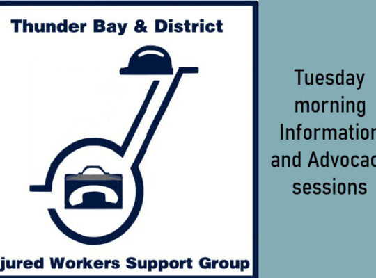 Thunder Bay injured workers group Tuesday information & advocacy sessions